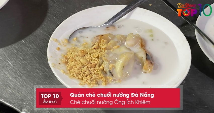 che-chuoi-nuong-ong-ich-khiem-top10danang