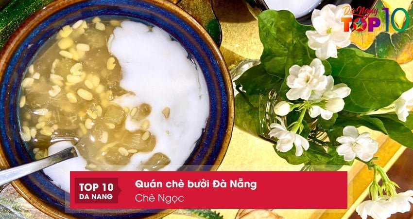 che-ngoc-top10danang