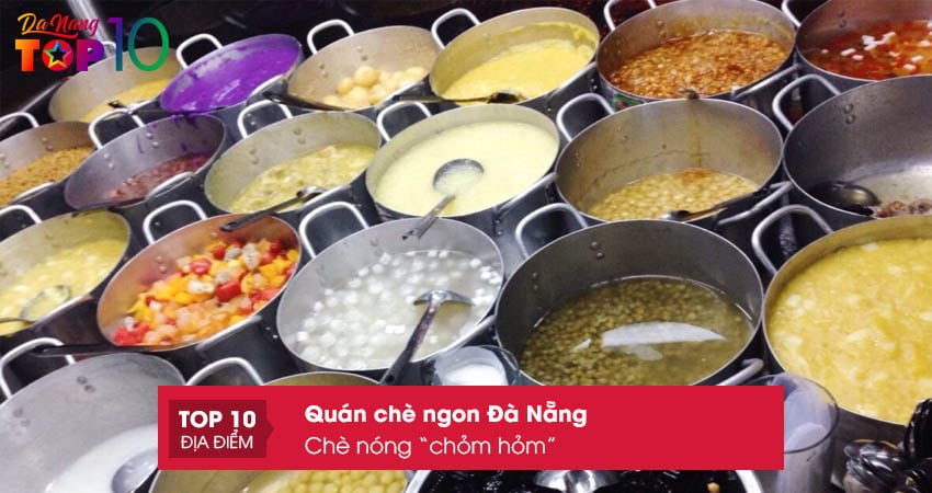che-nong-chom-hom-ngon-nhuc-nhoi-top10danang