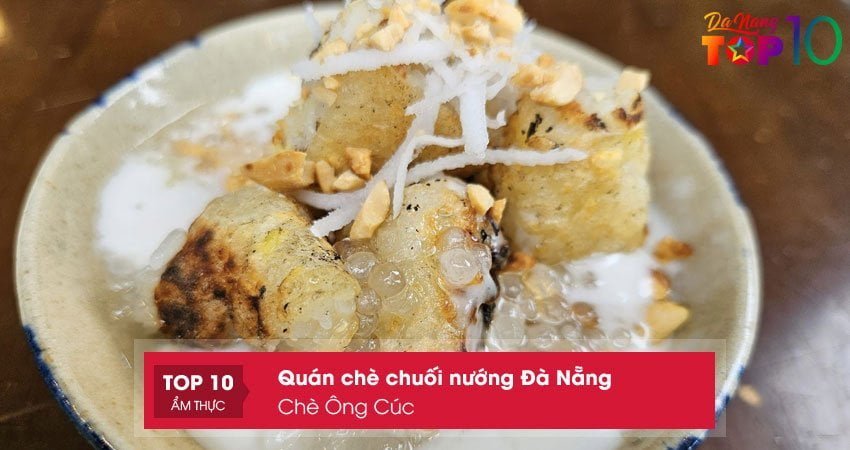 che-ong-cuc-che-chuoi-nuong-da-nang-noi-tieng-nhat-top10danang