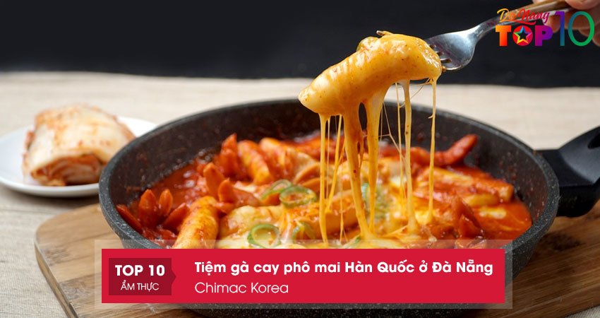chimac-korea-ga-cay-pho-mai-han-quoc-o-da-nang-ngon-me-ly-top10danang
