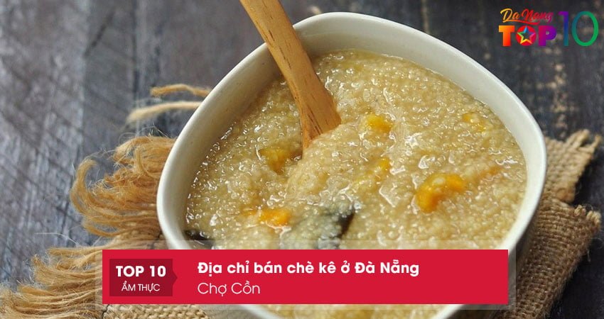 cho-con-che-ke-o-da-nang-ngon-nuc-tieng-top10danang