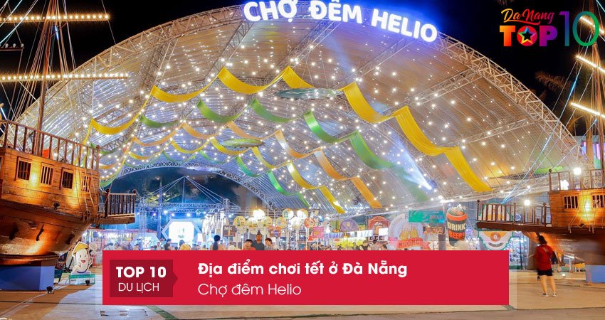 cho-dem-helio-dia-diem-choi-tet-o-da-nang-hap-dan-top10danang