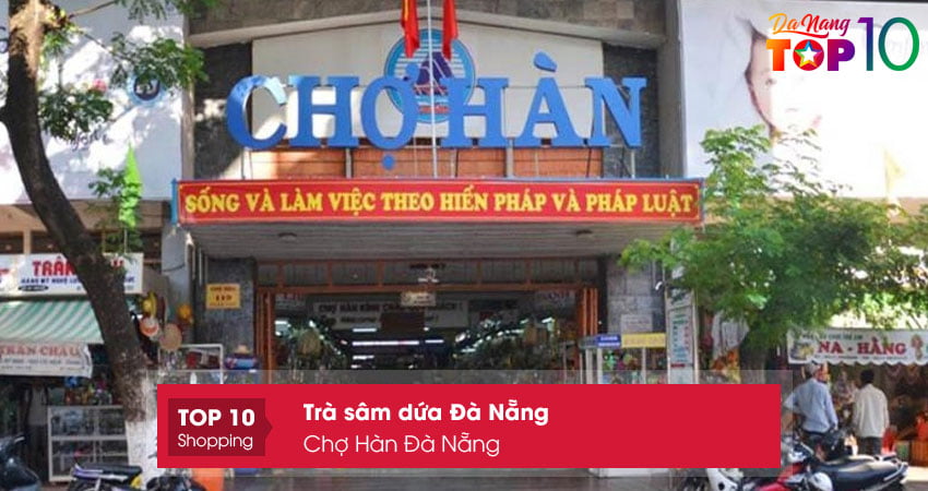 cho-han-da-nang-tra-sam-dua-da-nang-top10danang