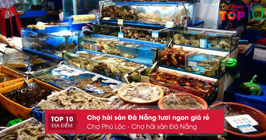 cho-phu-loc-cho-hai-san-da-nang-top10danang