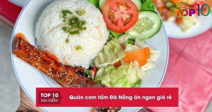 Chuẩn mẹ nấu 10+ quán cơm tấm Đà Nẵng “ăn hoài vẫn ngon”