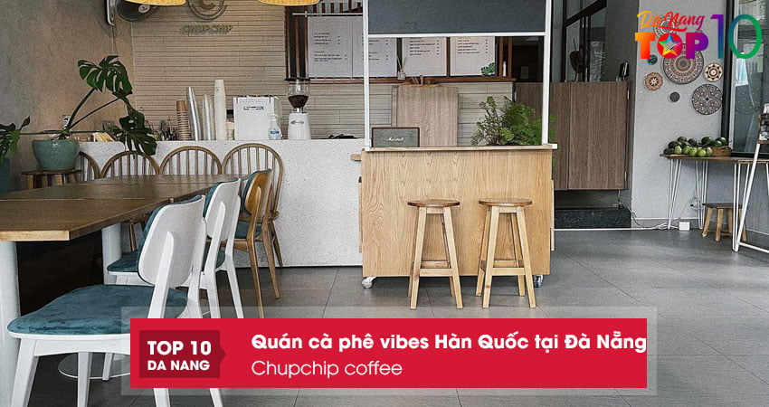 Chupchip-coffee-top10danang