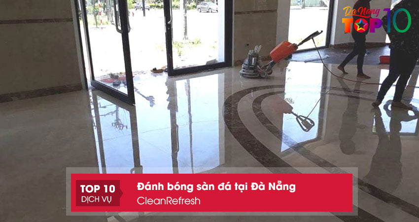 cleanrefresh-don-vi-danh-bong-san-da-tai-da-nang-top10danang