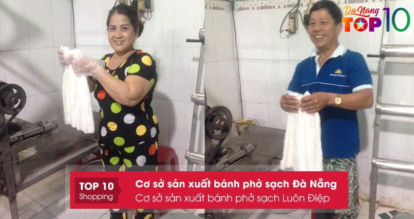 co-so-san-xuat-banh-pho-sach-luon-diep-top10danang
