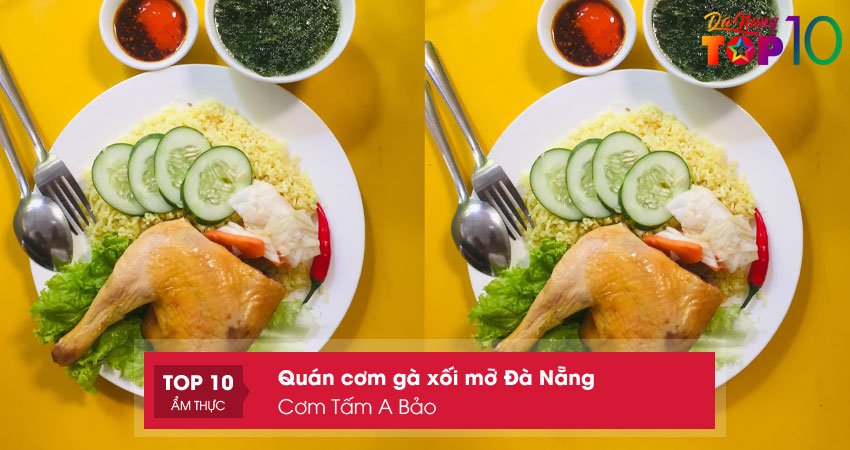 com-ga-xoi-mo-a-bao-com-ga-xoi-mo-da-nang-nhat-dinh-phai-thu-top10danang