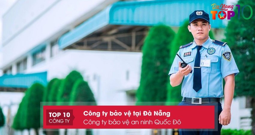 cong-ty-bao-ve-an-ninh-quoc-do-top10danang