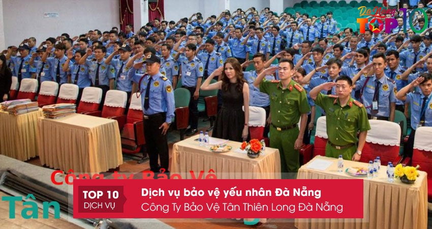 cong-ty-bao-ve-tan-thien-long-da-nang-top10danang