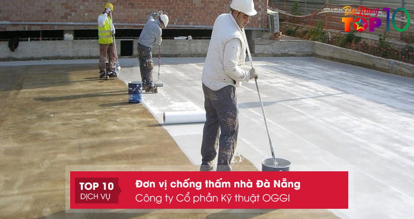 cong-ty-co-phan-ky-thuat-oggi-don-vi-chong-tham-nha-da-nang-uy-tin-top10danang