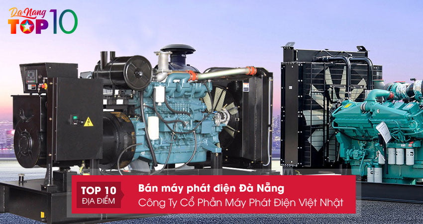 cong-ty-co-phan-may-phat-dien-viet-nhat-don-vi-ban-may-phat-dien-tai-da-nang-top10danang