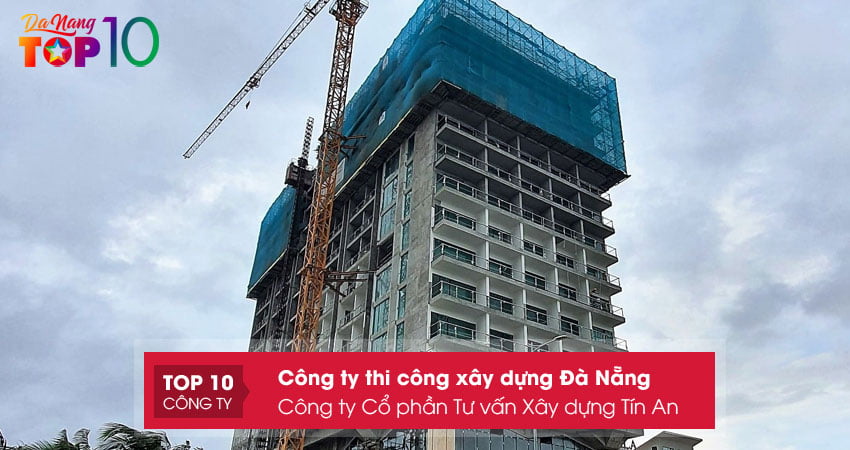 cong-ty-co-phan-tu-van-xay-dung-tin-an-top10danang