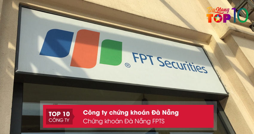 cong-ty-cp-chung-khoan-fpt-cn-da-nang-top10danang