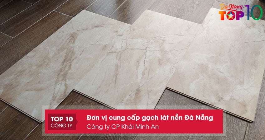 cong-ty-cp-khai-minh-an-cung-cap-gach-lat-nen-da-nang-cao-cap-top10danang