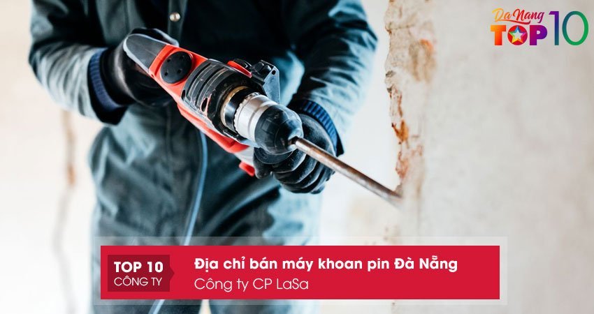 cong-ty-cp-lasa-may-khoan-pin-da-nang-cao-cap-top10danang