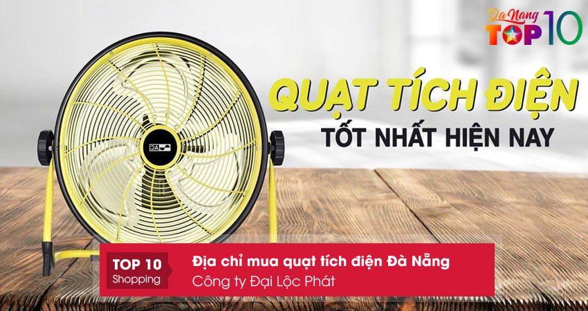 cong-ty-dai-loc-phat-quat-tich-dien-da-nang-nhieu-mau-ma-top10danang