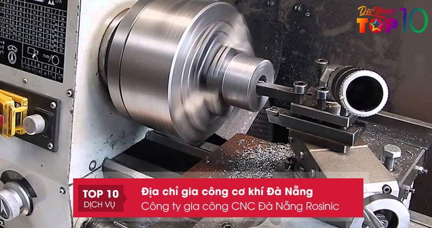 cong-ty-gia-cong-cnc-da-nang-rosinic-top10danang