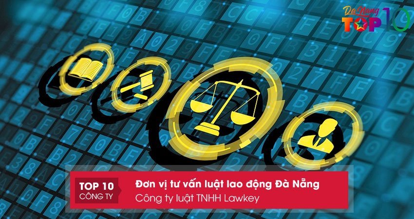 cong-ty-luat-tnhh-lawkey-don-vi-tu-van-luat-lao-dong-da-nang-top10danang