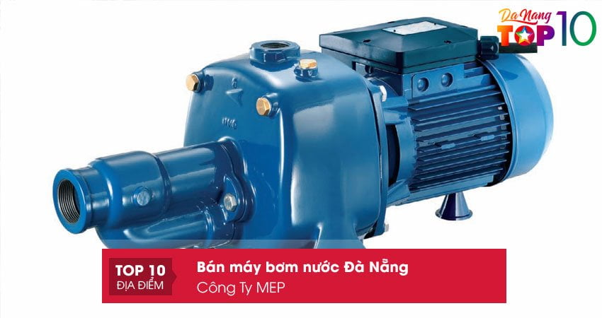 cong-ty-mep-dai-ly-cung-cap-may-bom-nuoc-da-nang-top10danang
