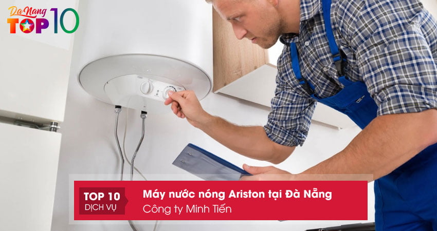 cong-ty-minh-tien-don-vi-cung-cap-may-nuoc-nong-ariston-tai-da-nang-top10danang