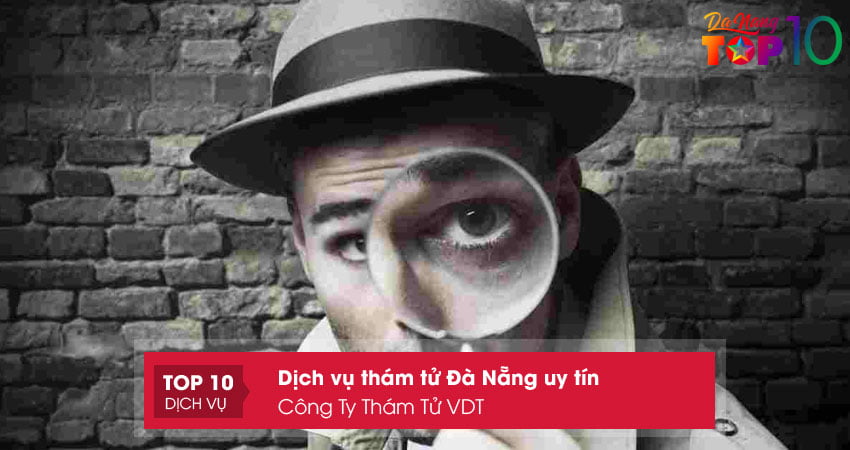 cong-ty-tham-tu-vdt-top10danang