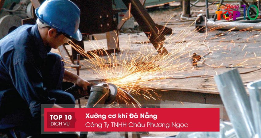 cong-ty-tnhh-chau-phuong-ngoc-xuong-co-khi-da-nang-thi-cong-chat-luong-top10danang