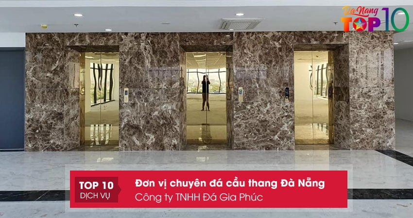 cong-ty-tnhh-da-gia-phuc-da-op-cau-thang-da-nang-top10danang