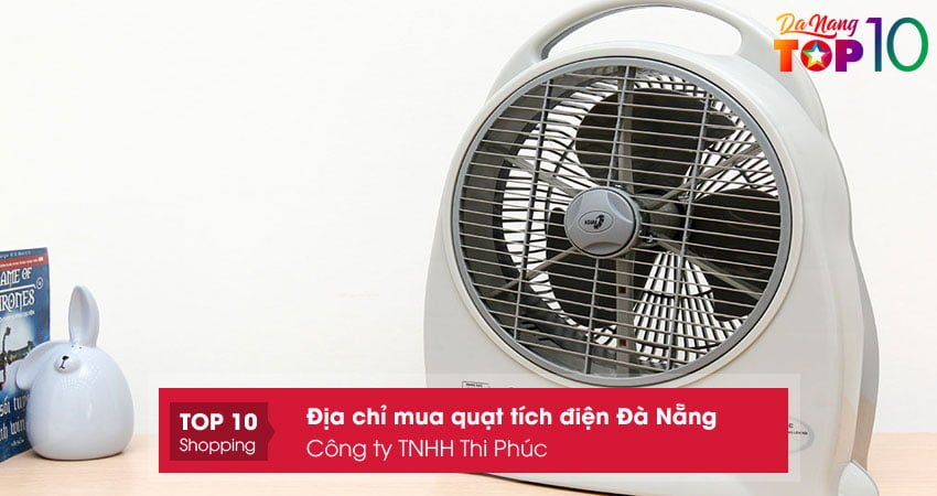 cong-ty-tnhh-thi-phuc-ban-quat-tich-dien-da-nang-chinh-hang-top10danang