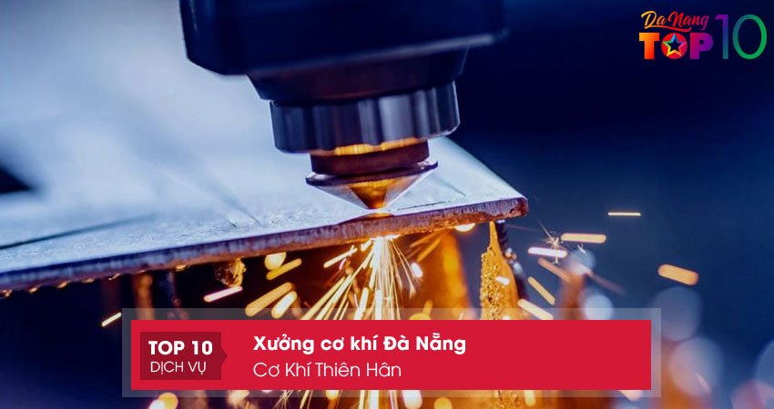 cong-ty-tnhh-thuong-mai-va-dich-vu-co-khi-thien-han-top10danang