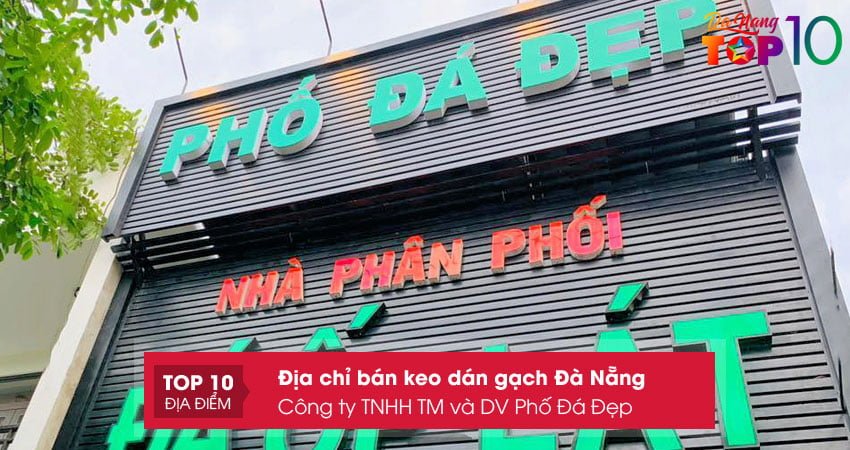cong-ty-tnhh-thuong-mai-va-dich-vu-pho-da-dep-top10danang