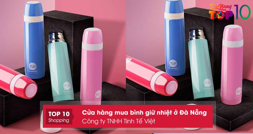 cong-ty-tnhh-tinh-te-viet-noi-mua-binh-giu-nhiet-o-da-nang-dam-bao-top10danang
