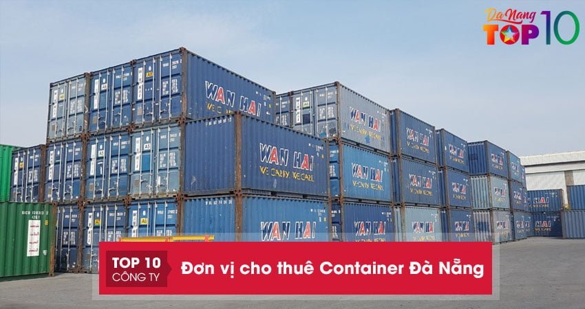 Cho thuê Container Đà Nẵng | Top 15+ đơn vị uy tín, chất lượng đảm bảo