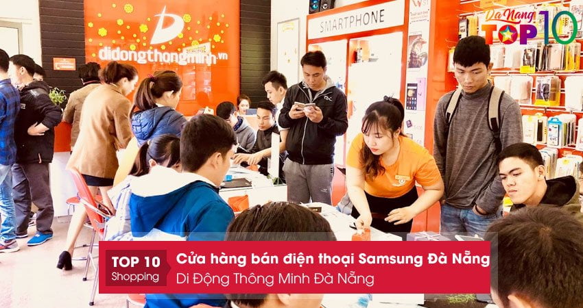 cua-hang-ban-dien-thoai-samsung-da-nang-di-dong-thong-minh-da-nang-top10danang