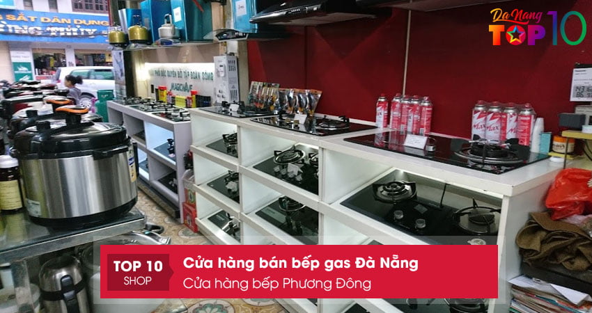cua-hang-bep-phuong-dong-cua-hang-bep-gas-da-nang-top10danang