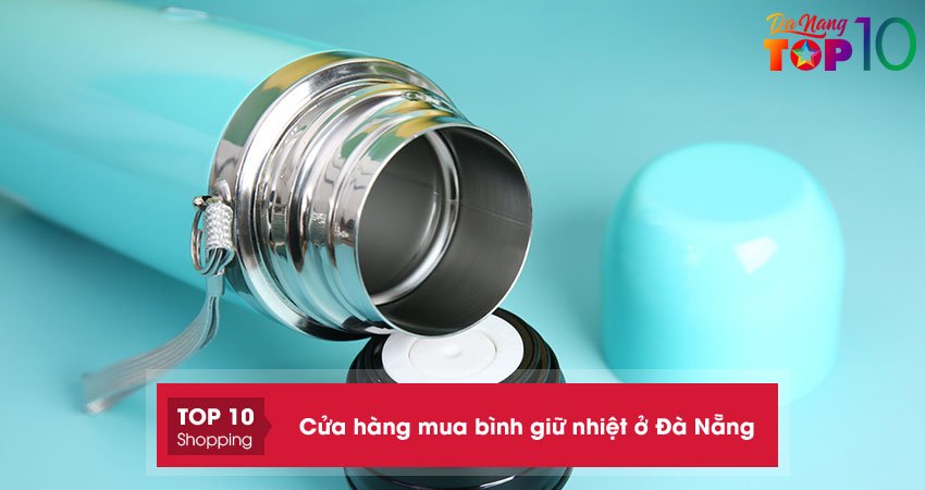 Top 15+ cửa hàng mua bình giữ nhiệt ở Đà Nẵng UY TÍN chất lượng