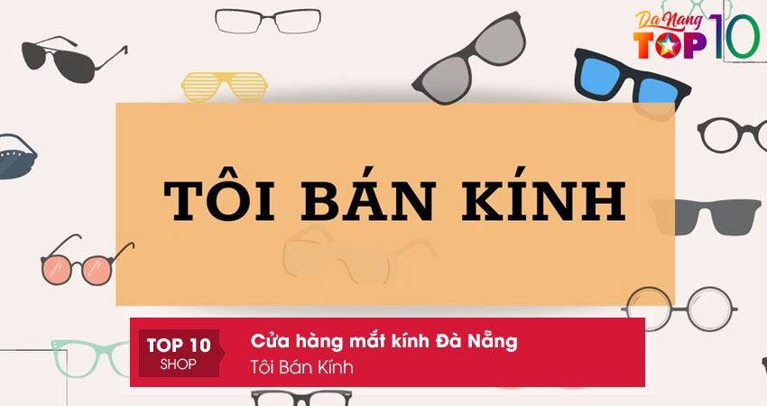 cua-hang-toi-ban-kinh-top10danang