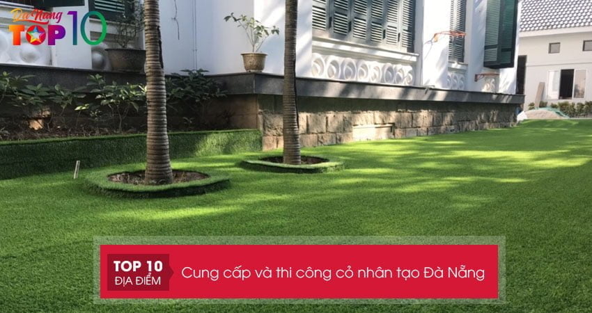 cung-cap-va-thi-cong-co-nhan-tao-da-nang-1-top10danang