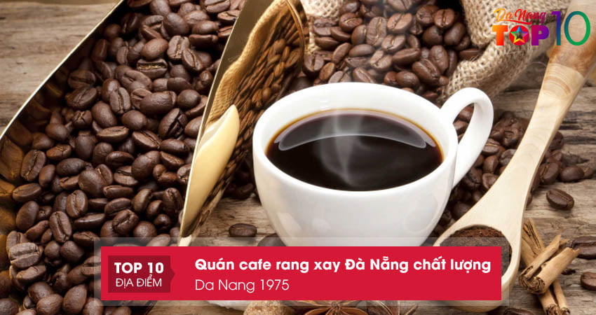 da-nang-1975-quan-cafe-rang-xay-da-nang-chat-luong-top10danang