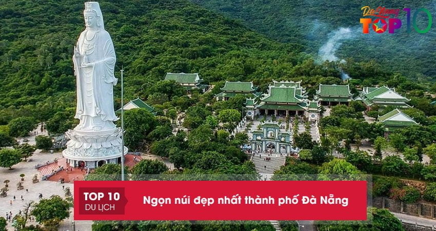 Đà Nẵng có núi gì? | Khám phá 5+ ngọn núi đẹp nhất thành phố biển