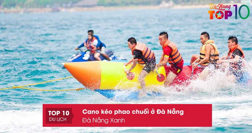 da-nang-xanh-cano-keo-phao-chuoi-o-da-nang-uy-tin-nhat-top10danang