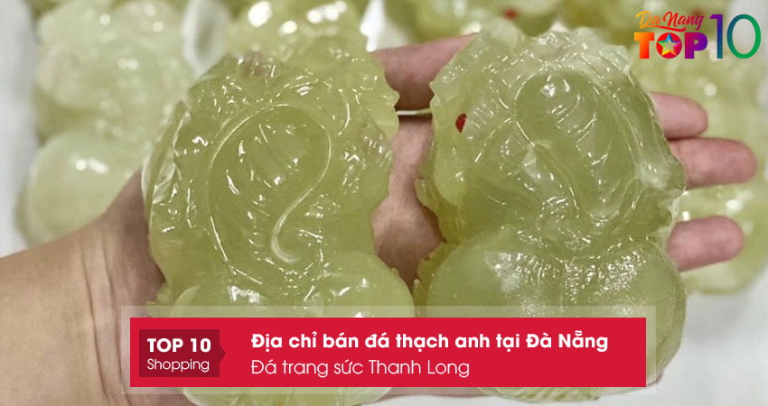da-trang-suc-thanh-long-top10danang