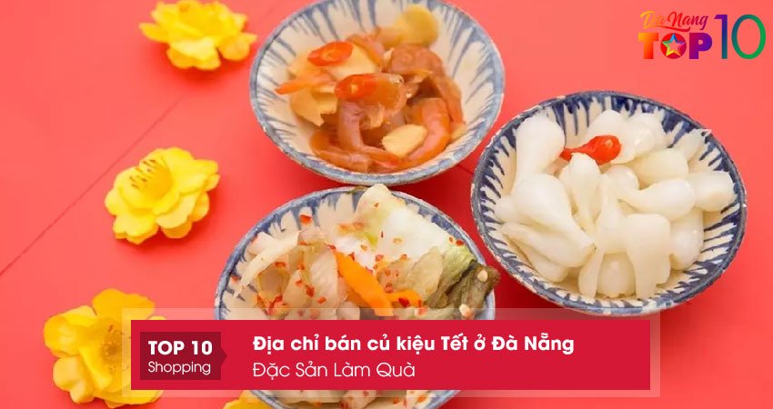 dac-san-lam-qua-dia-chi-ban-cu-kieu-tet-da-nang-uy-tintop10danang
