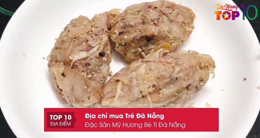 dac-san-my-huong-be-ti-da-nang-top10danang
