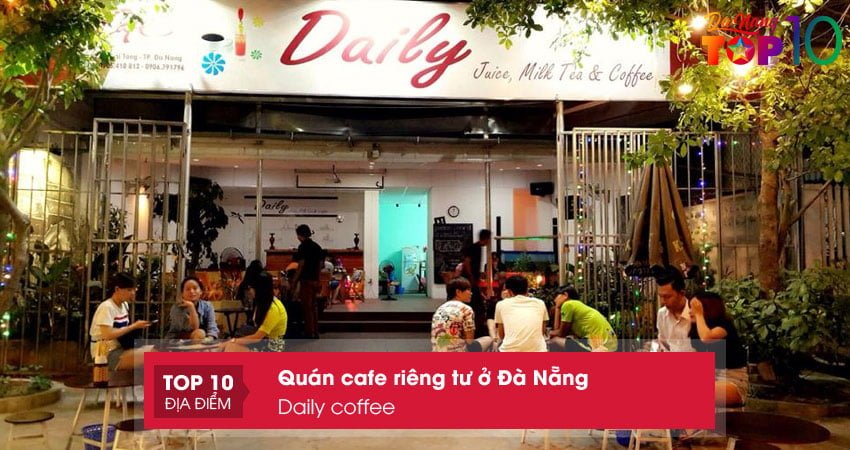 daily-coffee-quan-cafe-rieng-tu-o-da-nang-gianh-cho-gioi-tre-top10danang