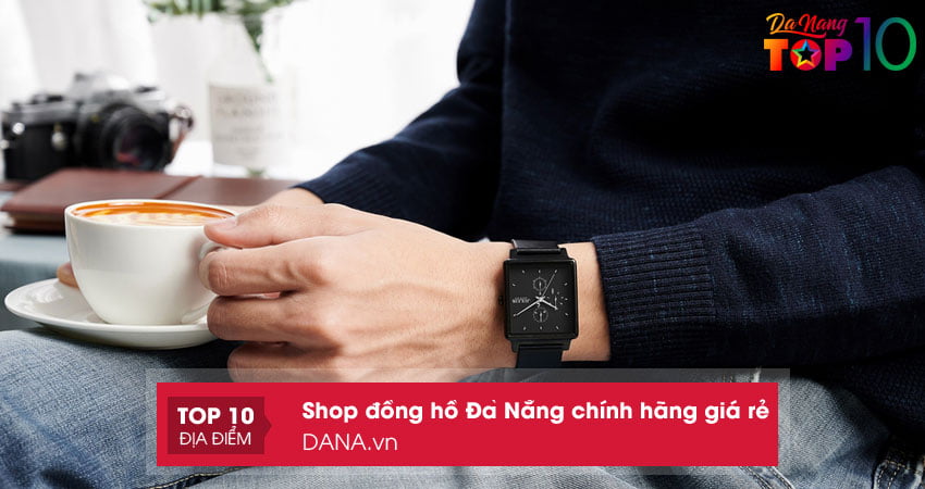 dana-vn-shop-dong-ho-da-nang-bao-hanh-tot-top10danang