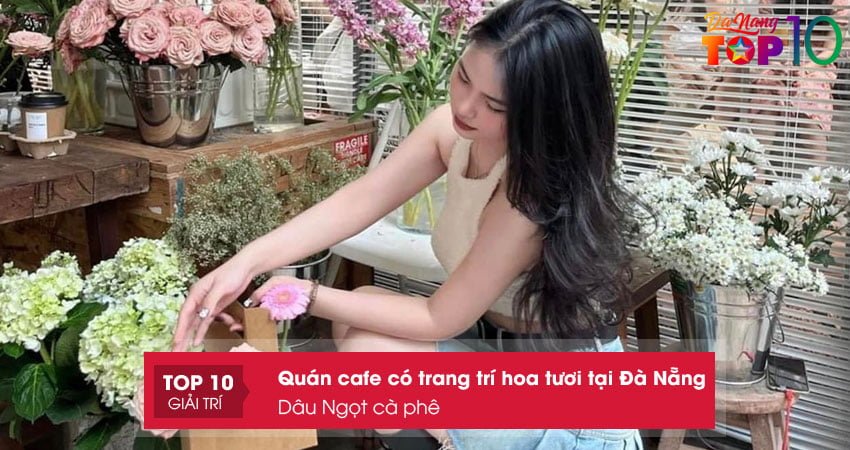 dau-ngot-ca-phe-quan-cafe-trang-tri-hoa-tuoi-tai-da-nang-top10danang-top10danang