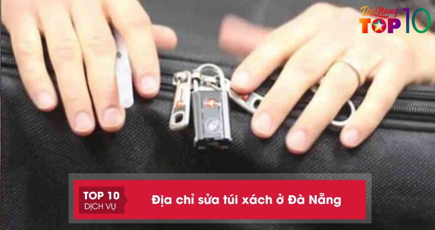 Địa chỉ sửa túi xách ở Đà Nẵng | 5+ cửa hàng uy tín chuyên nghiệp nhất